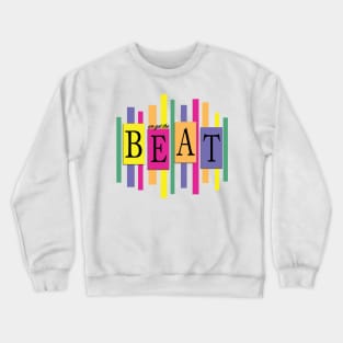 We Got The Beat Crewneck Sweatshirt